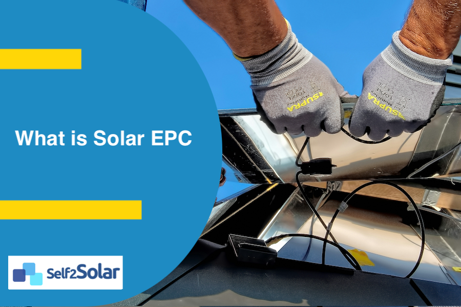 What is Solar EPC – self2solar